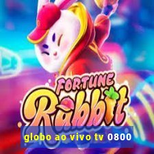 globo ao vivo tv 0800